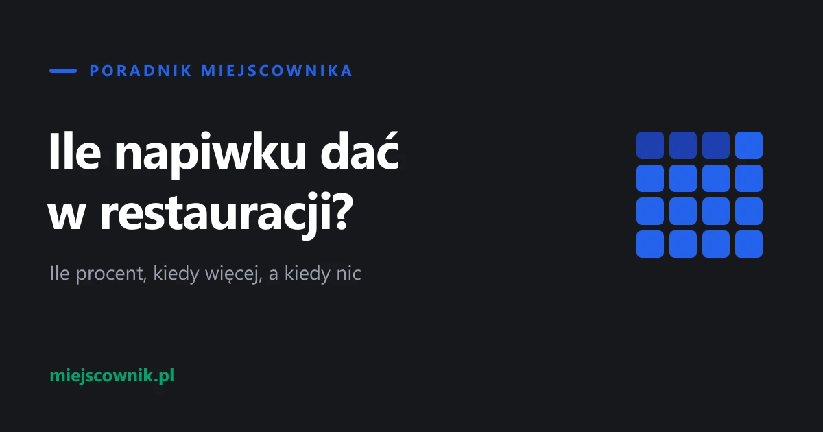 Ile napiwku daje się w restauracji w Polsce?